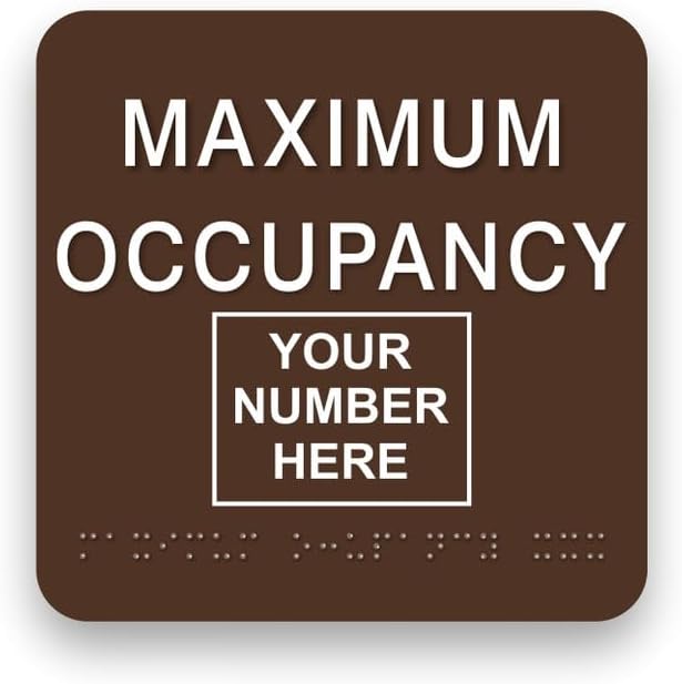 JUSTBRAILLESIGNS CUSTOMIZABLE MAXIMUM OCCUPANCY braille sign, 6” x 6”, Max Occupancy Identification Sign for business, buildings, elevators, etc., Many Colors Choices, Made in USA (Dark Brown)