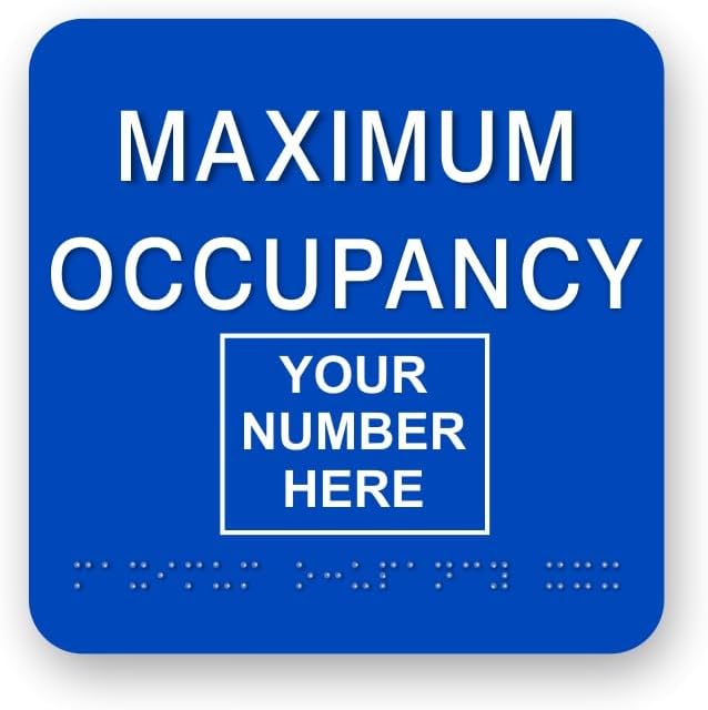JUSTBRAILLESIGNS CUSTOMIZABLE MAXIMUM OCCUPANCY braille sign, 6” x 6”, Max Occupancy Identification Sign for business, buildings, elevators, etc., Many Colors Choices, Made in USA (Saphire Blue)